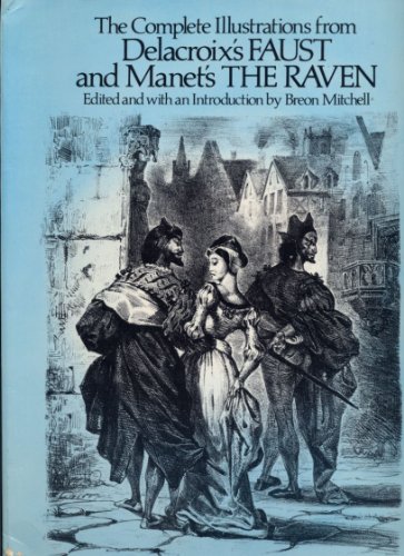 Imagen de archivo de The Complete Illustrations from Delacroix's Faust and Manet's The Raven a la venta por Jeff Stark