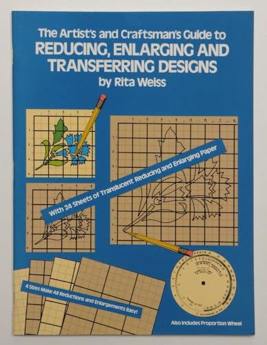 Stock image for The Artist's and Craftsman's Guide to Reducing, Enlarging and Transferring Designs (Dover Craft Books) for sale by Wonder Book