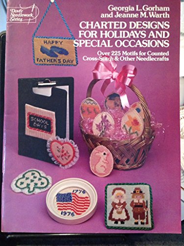 Stock image for Holidays and Special Occasions Charted Designs: Over 225 Motifs for Counted Cross-Stitch and Other Needlecrafts (Dover Needlework) for sale by Wonder Book