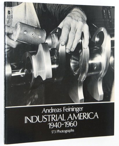 Beispielbild fr Industrial America, 1940-1960: 173 Photographs (Dover Photography Collections) zum Verkauf von Books From California