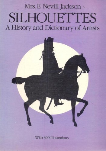 Beispielbild fr Silhouettes: A History and Dictionary of Artists zum Verkauf von Clausen Books, RMABA