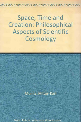 Stock image for Space, Time and Creation: Philosophical Aspects of Scientific Cosmology for sale by Wonder Book