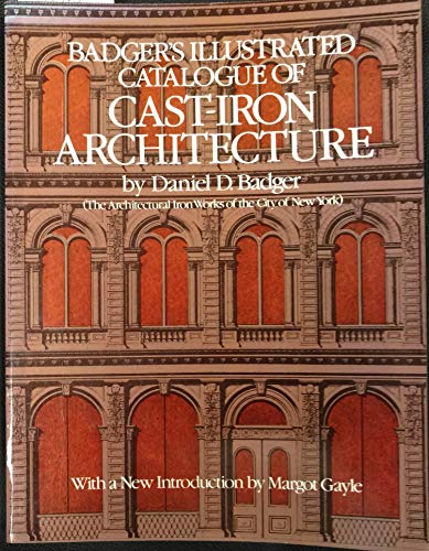 Badger's Illustrated Catalogue Of Cast-Iron Architecture