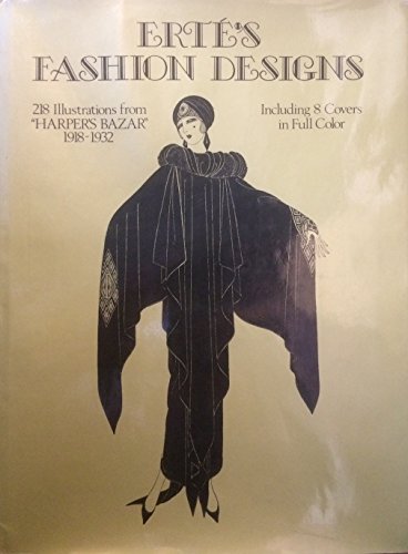 Stock image for ERTES FASHION DESIGNS: 218 ILLUSTRATIONS from HARPERS BAZAR 1918~1932, Including 8 Covers In Full Color; Limited Edition Copy # 215, Signed By Author. * for sale by L. Michael