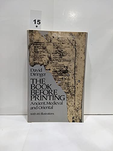 The book before printing : ancient, medieval and oriental. - Diringer, David.