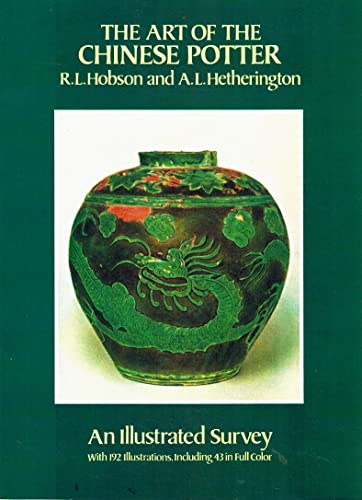 Stock image for The Art of the Chinese Potter: An Illustrated Survey for sale by Gil's Book Loft