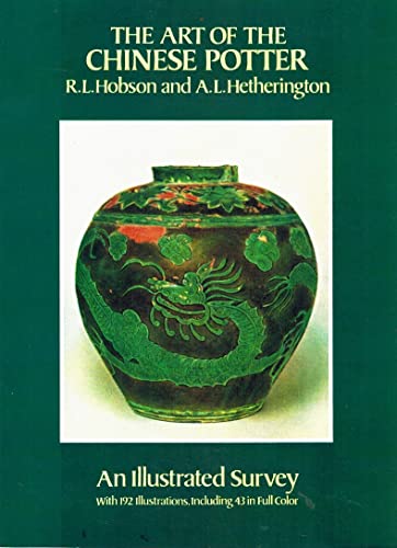 Stock image for The Art of the Chinese Potter: An Illustrated Survey for sale by Wonder Book