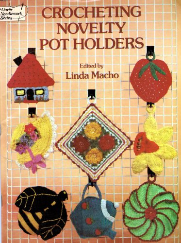 Imagen de archivo de Crocheting Novelty Pot Holders (Dover Needlework Series) a la venta por Wonder Book