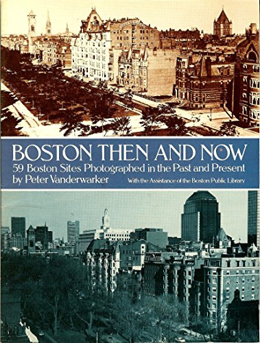 Stock image for Boston Then and Now: 59 Boston sites photographed in the past and present for sale by Gil's Book Loft