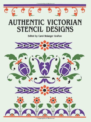 Beispielbild fr Authentic Victorian Stencil Designs (Dover Pictorial Archive) zum Verkauf von Wonder Book
