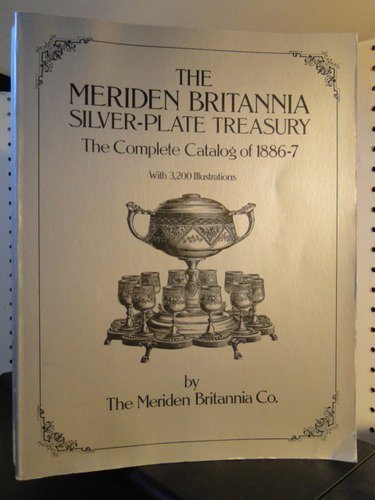 The Meriden Britannia Silver-Plate Treasury: The Complete Catalog of 1866-7