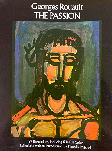 Imagen de archivo de The Passion: 99 Illustrations by Georges Rouault, Including 17 in Full Color a la venta por ThriftBooks-Atlanta