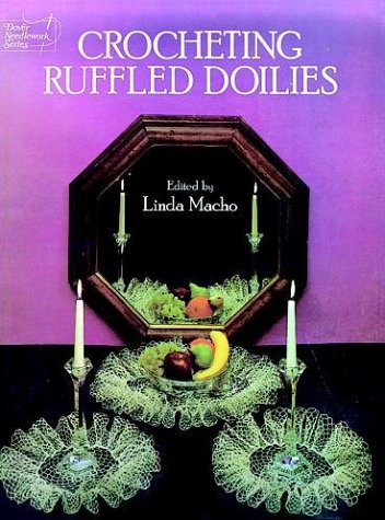 Crocheting Ruffled Doilies (Dover Needlework Series) (9780486244006) by Linda Seward