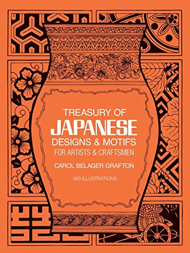 Treasury Of Japanese Designs And Motifs For Artists And Craftsmen - Grafton, Carol Belanger