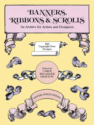 9780486244433: Banners, Ribbons and Scrolls: An Archive for Artists and Designers; 503 Copyright-Free Designs