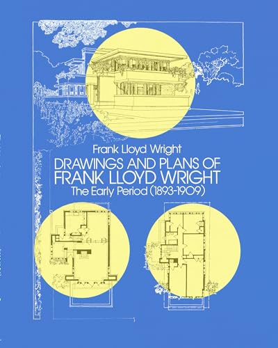 9780486244570: Drawings and Plans of Frank Lloyd Wright: The Early Period (1893-1909)
