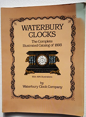 Stock image for Waterbury clocks; the complete illustrated catalog of 1893 for sale by Hammer Mountain Book Halls, ABAA