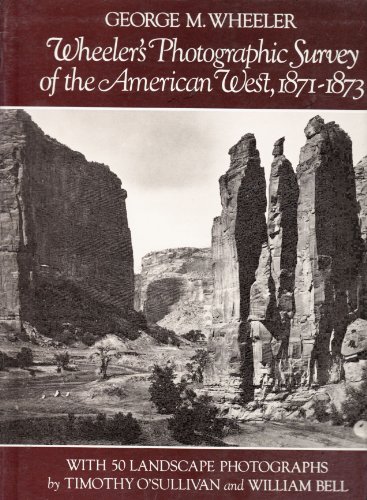 Stock image for Wheelers Photographic Survey of the American West, 1871-1873 for sale by Zoom Books Company