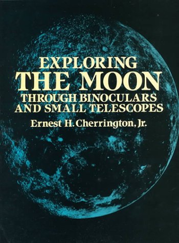The Exploring the Moon Through Binoculars and Small Telescopes: Fourth Edition - Cherrington, Ernest H.; Space