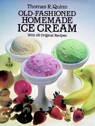 Imagen de archivo de Old-Fashioned Homemade Ice Cream: With 58 Original Recipes a la venta por Goodwill of Colorado