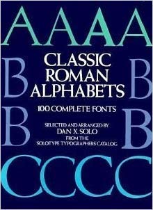 Imagen de archivo de Classic Roman Alphabets: 100 Complete Fonts (Dover Pictorial Archive Series) a la venta por HPB-Red