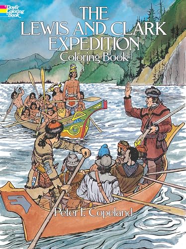 Stock image for The Lewis and Clark Expedition Coloring Book (Dover History Coloring Book) for sale by Gulf Coast Books