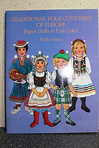 Stock image for Traditional Folk Costumes of Europe Paper Dolls in Full Color (Traditional Fashions) for sale by Wonder Book