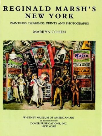 Reginald Marsh's New York: Paintings, Drawings, Prints and Photographs - Cohen, Marilyn