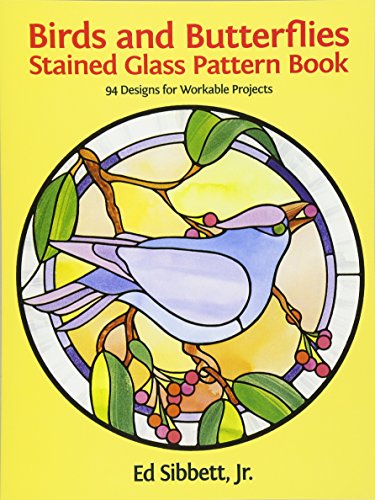 Stock image for Birds and Butterflies Stained Glass Pattern Book: 94 Designs for Workable Projects for sale by Reliant Bookstore