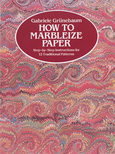 Stock image for How to Marbleize Paper : Step-by-Step Instructions for 12 Traditional Patterns for sale by Better World Books: West