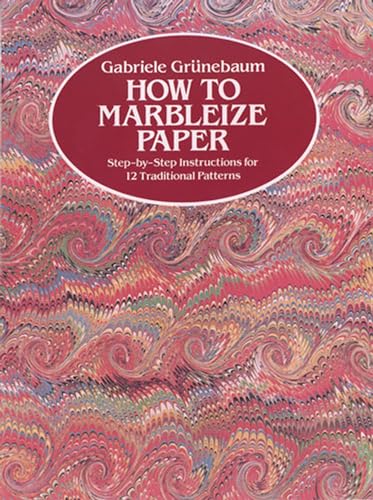 9780486246512: How to Marbleize Paper: Step-by-Step Instructions for 12 Traditional Patterns (Other Paper Crafts)