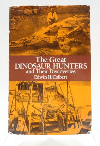 Stock image for The Great Dinosaur Hunters and Their Discoveries for sale by Thomas F. Pesce'