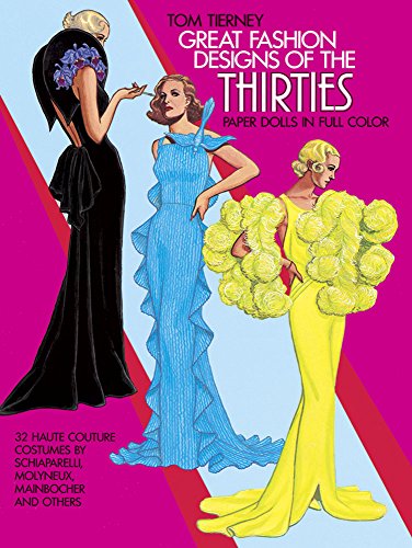 Beispielbild fr Great Fashion Designs of the Thirties Paper Dolls: 32 Haute Couture Costumes by Schiaparelli, Molyneux, Mainbocher, and Others (Dover Paper Dolls) zum Verkauf von BooksRun