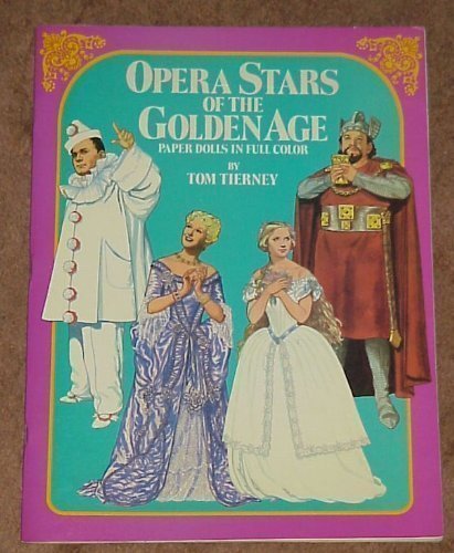 Opera Stars of the Golden Age Paper Dolls in Full Color (9780486247366) by Tierney, Tom