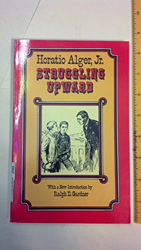 Imagen de archivo de Struggling Upward, Or, Luke Larkin's Luck a la venta por ThriftBooks-Dallas