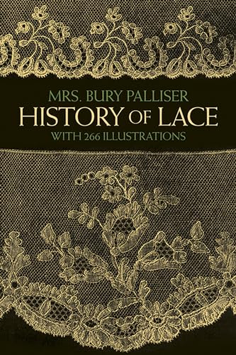 Imagen de archivo de History of Lace (Dover Crafts: Lace) a la venta por Blue Vase Books