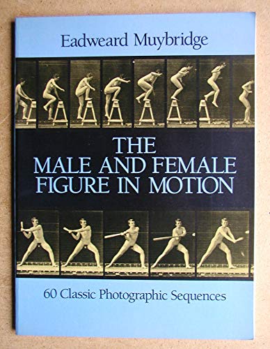 Stock image for The Male and Female Figure in Motion: 60 Classic Photographic Sequences (Dover Anatomy for Artists) for sale by Goodwill