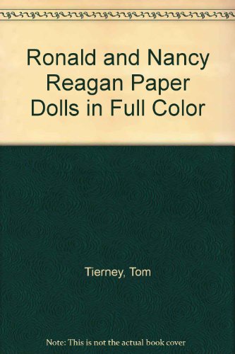 Ronald and Nancy Reagan Paper Dolls in Full Color (9780486247717) by Tierney, Tom