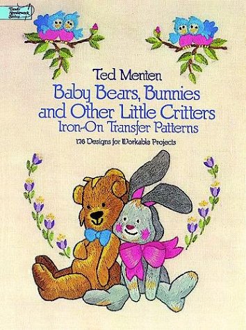 Imagen de archivo de Baby Bears, Bunnies, and Other Little Critters Iron-on Transfer Patterns: 176 Designs for Workable Projects (Dover Needlework) a la venta por SecondSale