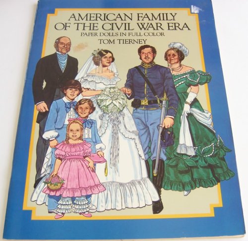 Imagen de archivo de American Family of the Civil War Era Paper Dolls in Full Color (Dover Paper Dolls) a la venta por SecondSale