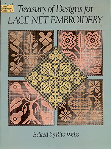 Treasury of Designs for Lace Net Embroidery (9780486248400) by Weiss, Rita