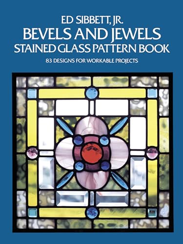 Stock image for Bevels and Jewels Stained Glass Pattern Book: 83 Designs for Workable Projects (Dover Stained Glass Instruction) for sale by HPB-Ruby