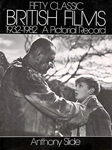 Stock image for Fifty Classic British Films, 1932-1982: A Pictorial Record for sale by Wonder Book