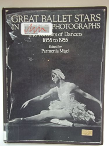 Great Ballet Stars in Historic Photographs: 248 Portraits of Dancers, 1855 to 1955