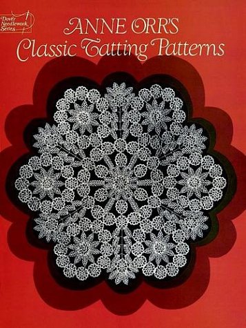 Stock image for Anne Orr's Classic Tatting Patterns (Dover Needlework Series) for sale by Wonder Book