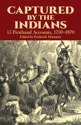 9780486249018: Captured by the Indians: 15 Firsthand Accounts, 1750-1870 (Native American)