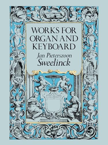 Works for Organ and Keyboard (Dover Music for Organ) (9780486249353) by Sweelinck, Jan Pieterszoon