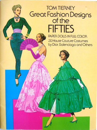 Beispielbild fr Great Fashion Designs of the Fifties Paper Dolls: 30 Haute Couture Costumes by Dior, Balenciaga and Others (Dover Paper Dolls) zum Verkauf von BooksRun