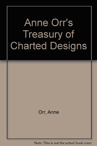 Anne Orr's Treasury of Charted Designs (9780486250113) by Orr, Anne