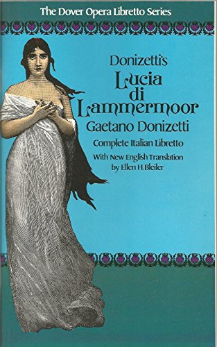 Beispielbild fr Donizetti's Lucia Di Lammermoor (The Dover opera libretto series) (English and Italian Edition) zum Verkauf von Wonder Book